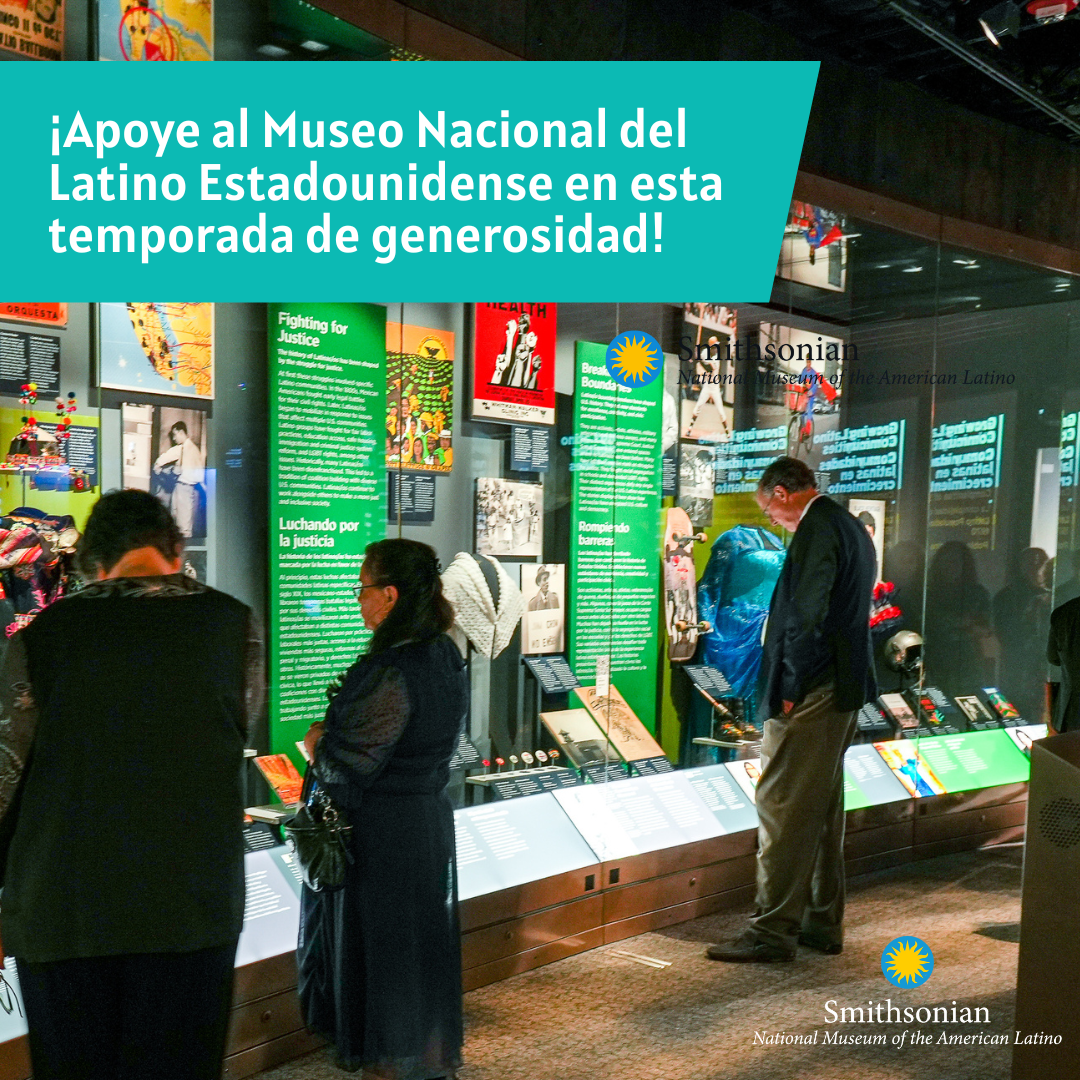 2023 End of Year ¡Apoye al Museo Nacional del Latino Estadounidense en esta temporada de generosidad!